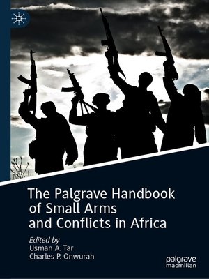 cover image of The Palgrave Handbook of Small Arms and Conflicts in Africa